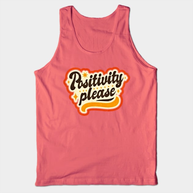 Positivity Please Tank Top by AnySue